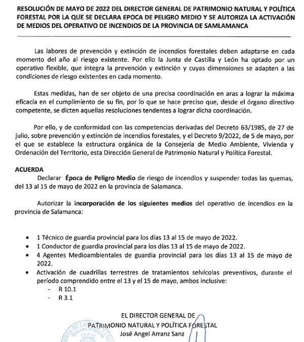 Resolución de mayo de 2022 del Director General de Patrimonio Natural y Política Forestal por la que se declara época de peligro medio y se autoriza la activación de medios del operativo de incendios de la provincia de Salamanca